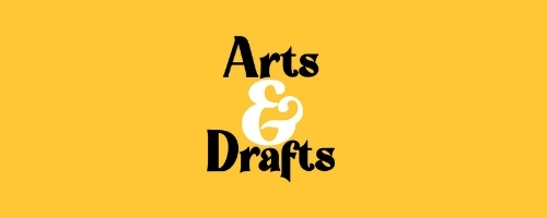 Arts & Drafts